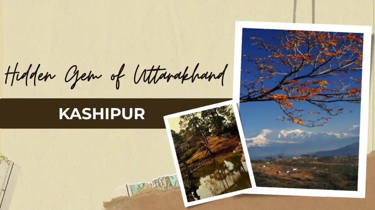Kashipur Travel Guide – A Hidden Place in Uttarakhand